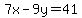 7x-9y=41