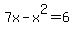 7x-x%5E2=6