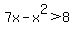 7x-x%5E2%3E8