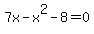 7x-x%5E2-8=0
