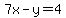 7x-y=4