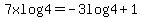 7xlog4=-3log4%2B1