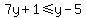 7y%2B1%3C=y-5