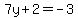 7y%2B2+=+-3