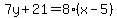 7y%2B21=8%28x-5%29