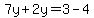 7y%2B2y=3-4