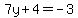 7y%2B4=-3