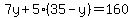 7y%2B5%2835-y%29=160