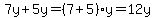 7y%2B5y=%287%2B5%29y=12y