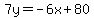7y=-6x%2B80