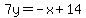 7y=-x%2B14