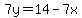 7y=14-7x
