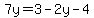 7y=3-2y-4