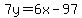 7y=6x-97