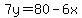 7y=80-6x