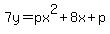 7y=px%5E2%2B8x%2Bp