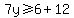 7y%3E=6%2B12
