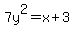 7y%5E2=x%2B3