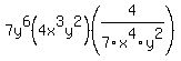 \"7y%5E6%284x%5E3y%5E2%29%284%2F7x%5E4y%5E2%29\"