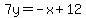 7y+=+-+x%2B12+