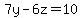 7y-6z=10