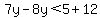 7y-8y%3C5%2B12