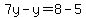 7y-y=8-5