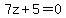 7z%2B5+=+0