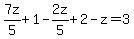 7z%2F5%2B1-2z%2F5%2B2-z=3