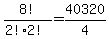 8%21%2F%282%212%21%29=40320%2F4