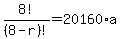 8%21%2F%288+-+r%29%21=+20160%2Aa+