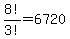 8%21%2F3%21+=+6720
