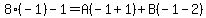 8%28-1%29-1=A%28-1%2B1%29%2BB%28-1-2%29
