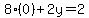 8%280%29%2B2y=2