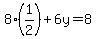 8%281%2F2%29%2B6y=8