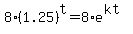 8%281.25%29%5Et=8%2Ae%5E%28kt%29