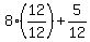 8%2812%2F12%29%2B5%2F12