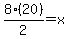 8%2820%29%2F2=x