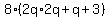 8%282q%2A2q%2Bq%2B3%29
