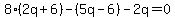 8%282q%2B6%29-%285q-6%29-2q=0