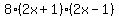 8%282x%2B1%29%282x-1%29