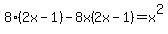 8%282x-1%29+-+8x%282x-1%29+=+x%5E2