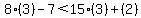 8%283%29-7%3C15%283%29%2B%282%29