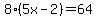 8%285x-2%29=64