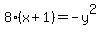 8%28x%2B1%29=-y%5E2