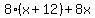 8%28x%2B12%29+%2B+8x
