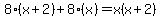 8%28x%2B2%29%2B8%28x%29+=+x%28x%2B2%29