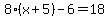 8%28x%2B5%29-6=18