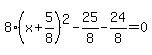 8%28x%2B5%2F8%29%5E2-25%2F8-24%2F8=0