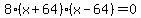 8%28x%2B64%29%28x+-64%29+=+0